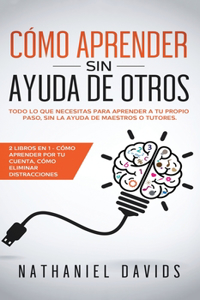 Cómo Aprender sin Ayuda de Otros