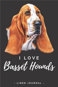 I Love Basset Hounds - 120 Page Lined Journal For Dog and Animal Lovers, Notebook