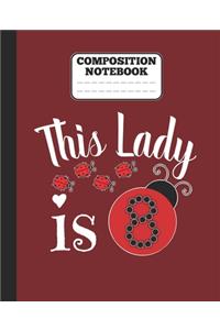 Composition Notebook - This Lady is 8