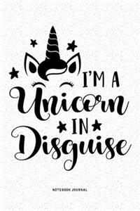 I'm A Unicorn In Disguise