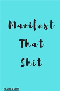 Manifest That Shit! You Badass Bitch (Law Of attraction Planner 2020)