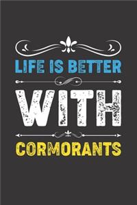 Life Is Better With Cormorants