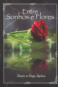 Entre Sonhos e Flores