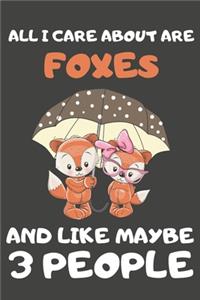 All I Care About Are Foxes And Like Maybe 3 People