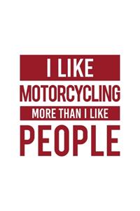 I Like Motorcycling More Than I Like People