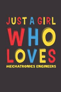 Just A Girl Who Loves Mechatronics Engineers