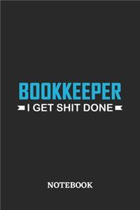 Bookkeeper I Get Shit Done Notebook