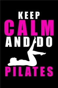 Keep Calm and Do Pilates