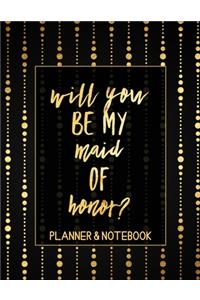 Will You Be My Maid of Honor Planner & Notebook
