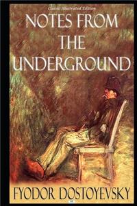 Notes from the Underground (Classic Illustrated Edition)