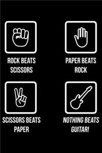 Rock Beats Scissors Papers Beats Rock Scissor Beats Paper Nothing Beats Guitar!