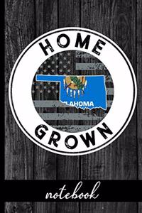 Home Grown - Notebook: Oklahoma Native Quote With OK State & American Flags & Rustic Wood Graphic Cover Design - Show Pride In State And Country Notebook - Share You Are P