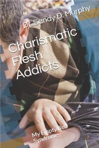 Charismatic Flesh Addicts