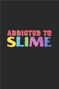 Addicted to slime