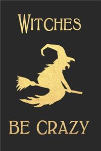 Witches be Crazy