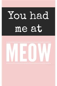 You had me at MEOW
