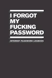 I Forgot My Fucking Password