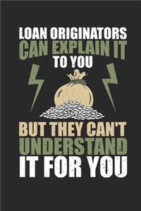 Loan Originators Can Explain It To You But They Can't Understand It For You