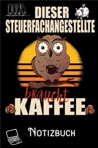 Dieser Steuerfachangestellte braucht Kaffee - Notizbuch