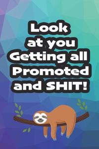 Look at you getting all promoted and shit!