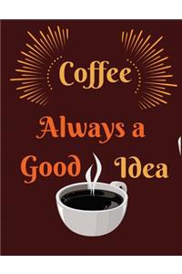 Coffee always a good idea