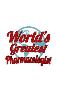 World's Greatest Pharmacologist