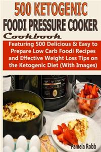 500 Ketogenic Foodi Pressure Cookbook