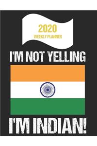 2020 Weekly Planner I'm Not Yelling I'm Indian