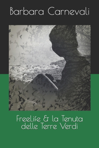 FreeLife & la Tenuta delle Terre Verdi