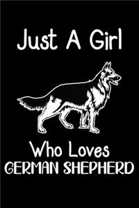 Just A Girl Who Loves German Shepherd