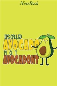 It's Called Avocado Not Avocadont