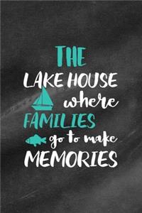 The Lake House Where Families Go To Make Memories