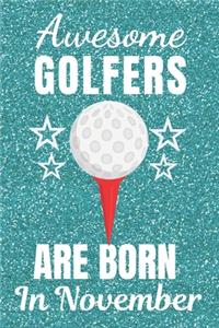 Awesome Golfers Are Born In November