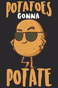 Potatoes Gonna Potate