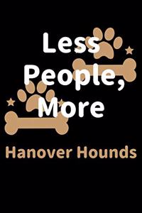 Less People, More Hanover Hounds