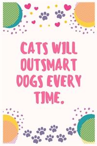 Cats will outsmart dogs every time
