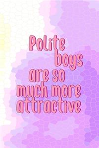 Polite Boys Are So Much More Attractive
