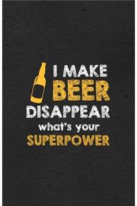 I Make Beer Disappear What's Your Superpower A5 Lined Notebook