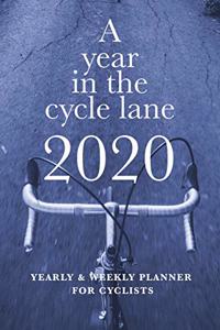 A Year In The Cycle Lane 2020 Yearly And Weekly Planner For Cyclists