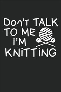 Don't Talk To Me I'm Knitting