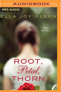 Root, Petal, Thorn