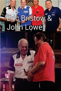 Eric Bristow & John Lowe!