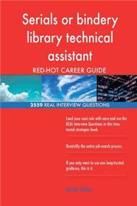 Serials or bindery library technical assistant RED-HOT Career; 2559 REAL Intervi