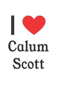 I Love Calum Scott: Calum Scott Designer Notebook