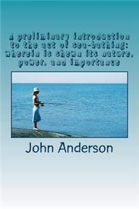 A preliminary introduction to the act of sea-bathing