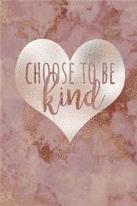 Choose To Be Kind
