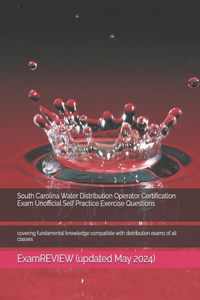 South Carolina Water Distribution Operator Certification Exam Unofficial Self Practice Exercise Questions