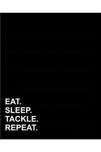 Eat Sleep Tackle Repeat