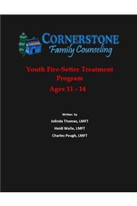 Cornerstone Family Counseling Youth Fire-setter Prevention Program Ages 11-14