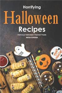 Horrifying Halloween Recipes: Delicious Halloween Themed Treats